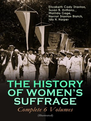cover image of The History of Women's Suffrage--Complete 6 Volumes